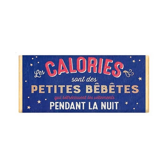 Tablette Chocolat Cadeau Bio - Les Calories Sont Des Petites Bêbêtes Qui Rétrécissent Les Vêtements Pendant La Nuit 3 Tablette Chocolat Cadeau Bio - Les Calories Sont Des Petites Bêbêtes Qui Rétrécissent Les Vêtements Pendant La Nuit